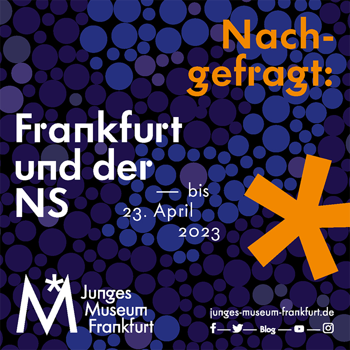 Junges Museum Frankfurt_Nachgefragt_Frankfurt und der NS